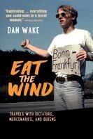 Dan Wake - Eat the Wind, Häftad