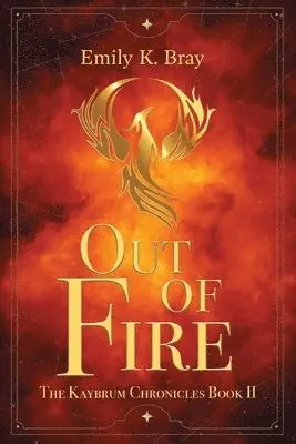 Emily K Bray - Out of Fire, Häftad. Tillgänglighet: Lägg i varukorg