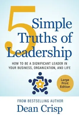 Dean Crisp - 5 Simple Truths of Leadership, Häftad. Tillgänglighet: Lägg i varukorg