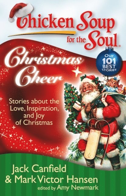 Amy Newmark, Mark Victor Hansen, Jack Canfield - Chicken Soup for the Soul: Christmas Cheer, E-bok