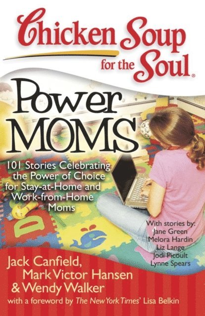 Wendy Walker, Mark Victor Hansen, Jack Canfield - Chicken Soup for the Soul: Power Moms, E-bok