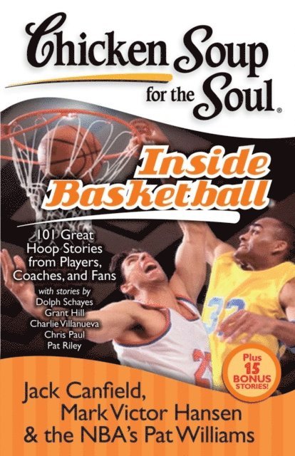 Pat Williams, Mark Victor Hansen, Jack Canfield - Chicken Soup for the Soul: Inside Basketball, E-bok