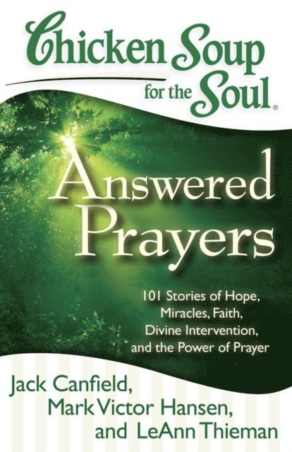 LeAnn Thieman, Mark Victor Hansen, Jack Canfield - Chicken Soup for the Soul: Answered Prayers, E-bok