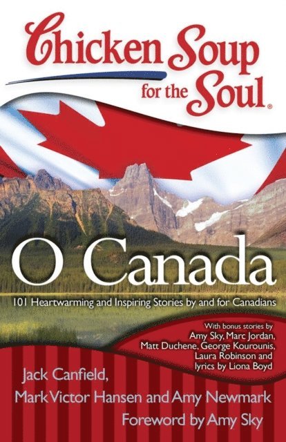 Amy Newmark, Mark Victor Hansen, Jack Canfield - Chicken Soup for the Soul: O Canada, E-bok