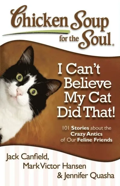 Jennifer Quasha, Mark Victor Hansen, Jack Canfield - Chicken Soup for the Soul: I Can't Believe My Cat Did That!, E-bok. Tillgänglighet: Lägg i varukorg