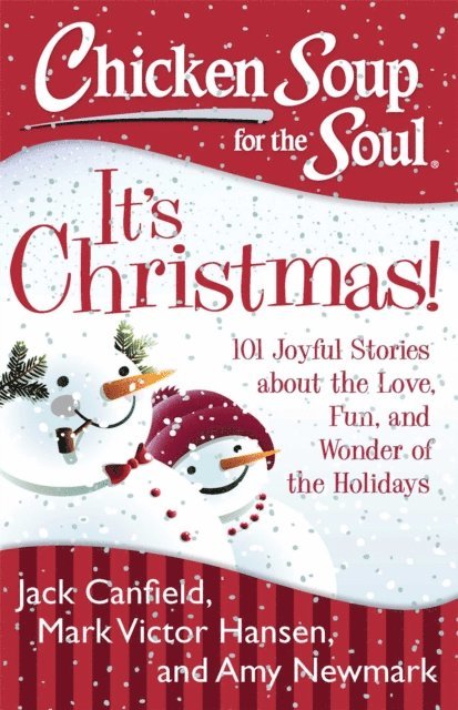 Amy Newmark, Mark Victor Hansen, Jack Canfield - Chicken Soup for the Soul: It's Christmas!, E-bok