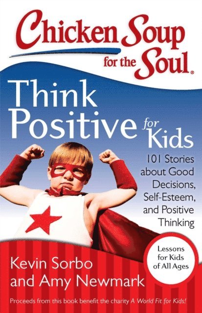 Amy Newmark, Kevin Sorbo - Chicken Soup for the Soul: Think Positive for Kids, E-bok