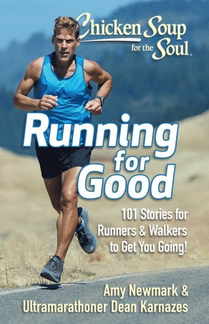 Dean Karnazes, Amy Newmark - Chicken Soup for the Soul: Running for Good, E-bok