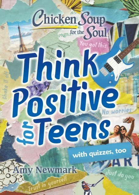 Amy Newmark - Chicken Soup for the Soul: Think Positive for Teens, E-bok