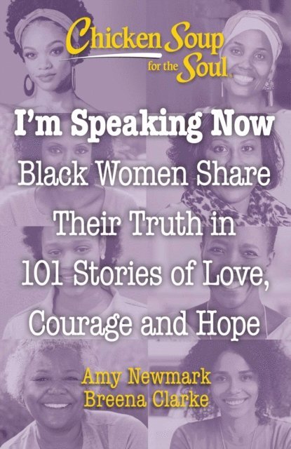 Breena Clarke, Amy Newmark - Chicken Soup for the Soul: I'm Speaking Now, E-bok