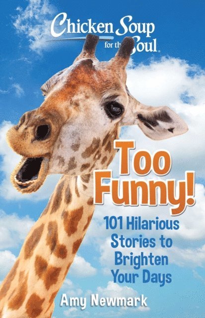 Amy Newmark - Chicken Soup for the Soul: Too Funny!, E-bok