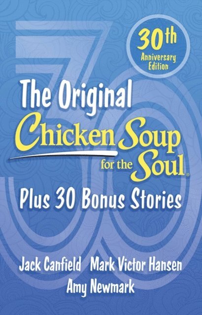 Amy Newmark - Chicken Soup for the Soul 30th Anniversary Edition, E-bok
