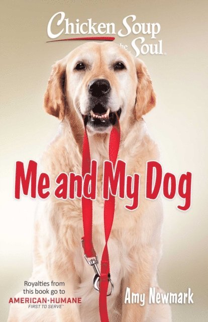 Amy Newmark - Chicken Soup for the Soul: Me and My Dog, E-bok