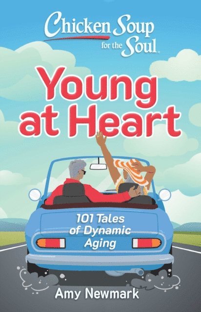 Amy Newmark - Chicken Soup for the Soul: Young at Heart, E-bok
