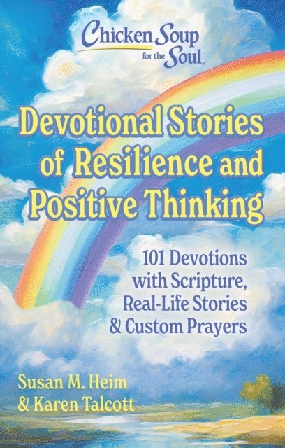 Karen Talcott, Susan Heim - Chicken Soup for the Soul: Devotional Stories of Resilience & Positive Thinking, E-bok