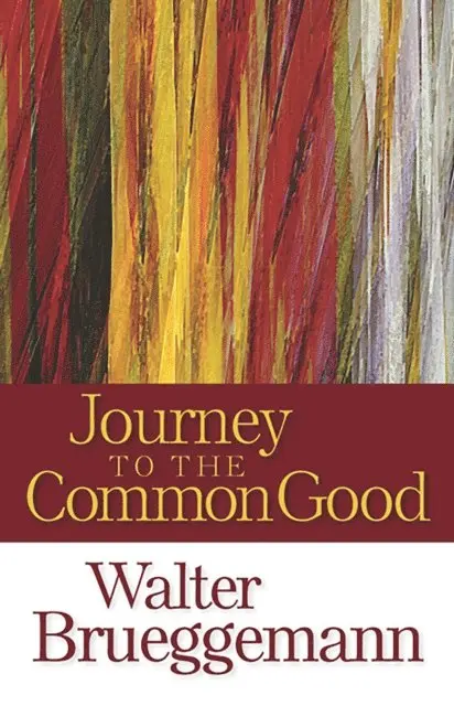 Walter Brueggemann - Journey to the Common Good, E-bok. Tillgänglighet: Lägg i varukorg