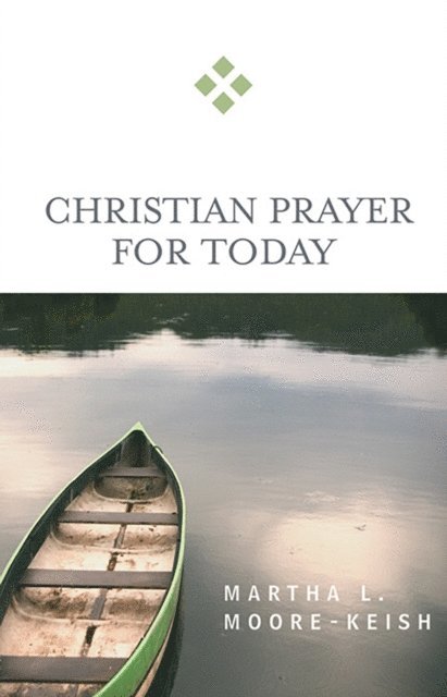 Martha L. Moore-Keish - Christian Prayer for Today, E-bok