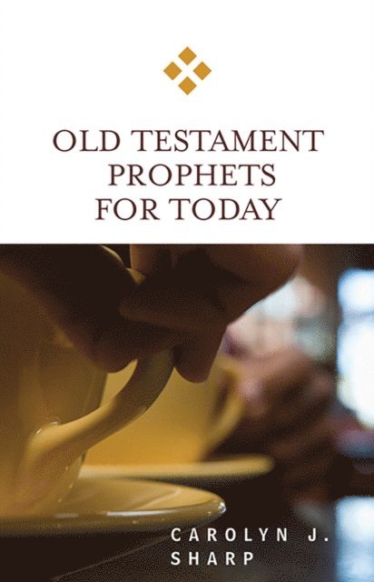 Carolyn J. Sharp - Old Testament Prophets for Today, E-bok