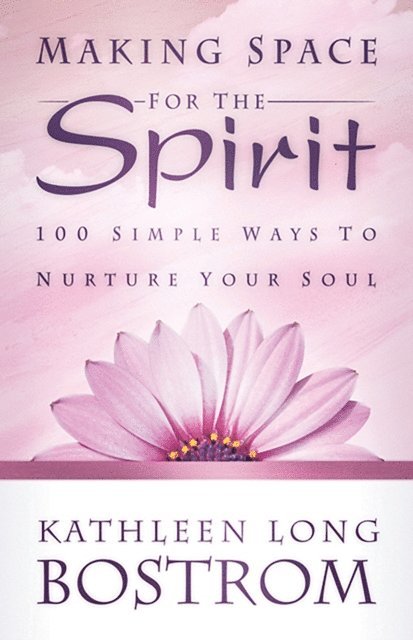 Kathleen Long Bostrom - Making Space for the Spirit, E-bok