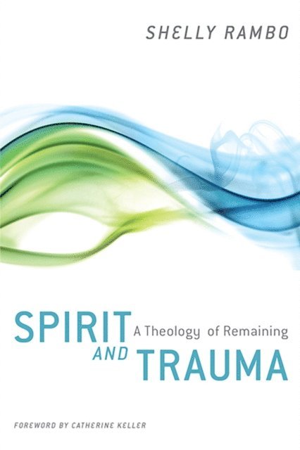 Shelly Rambo - Spirit and Trauma, E-bok