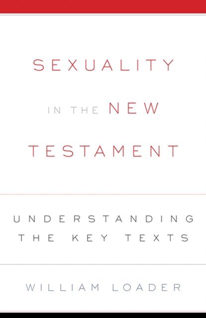 William Loader - Sexuality in the New Testament, E-bok