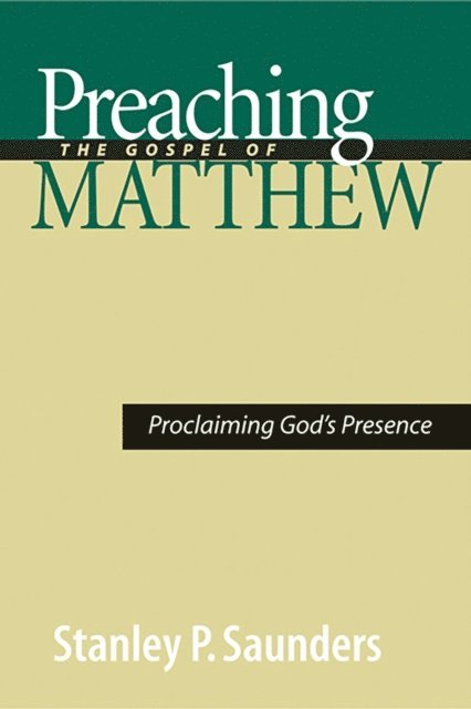 Stanley P. Saunders - Preaching the Gospel of Matthew, E-bok