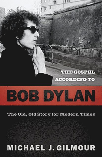 Michael J. Gilmour - Gospel according to Bob Dylan, E-bok