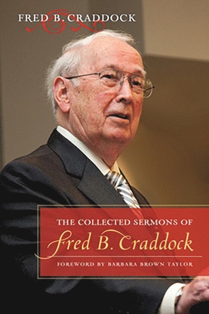 Fred B. Craddock - Collected Sermons of Fred B. Craddock, E-bok