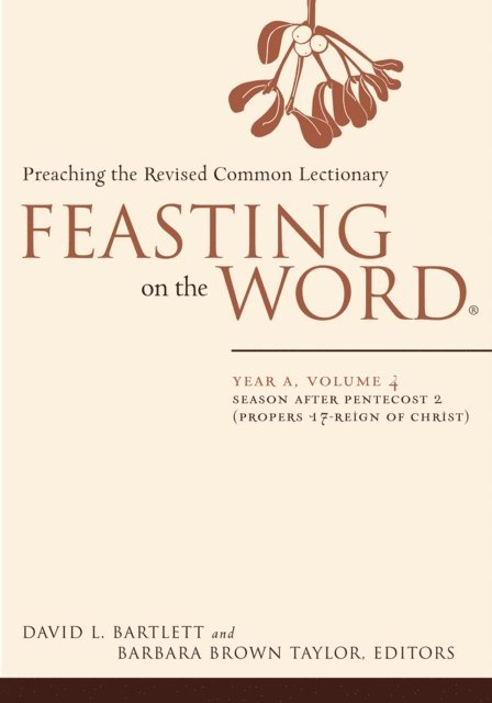 Barbara Brown Taylor, David L. Bartlett - Feasting on the Word: Year A, Volume 4, E-bok