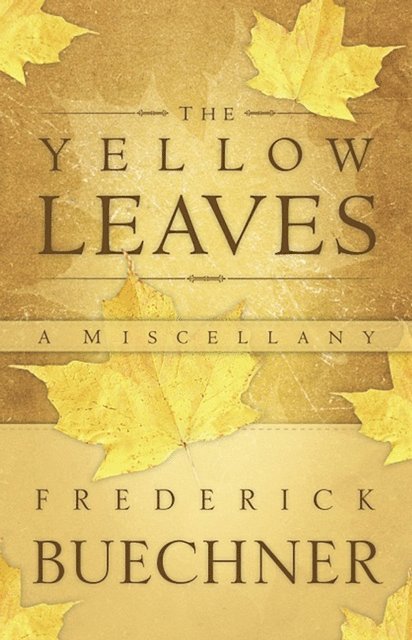 Frederick Buechner - Yellow Leaves, E-bok