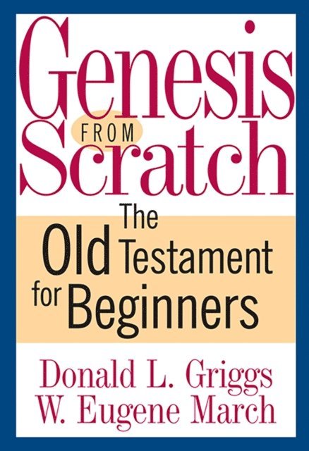 W. Eugene March, Donald L. Griggs - Genesis from Scratch, E-bok