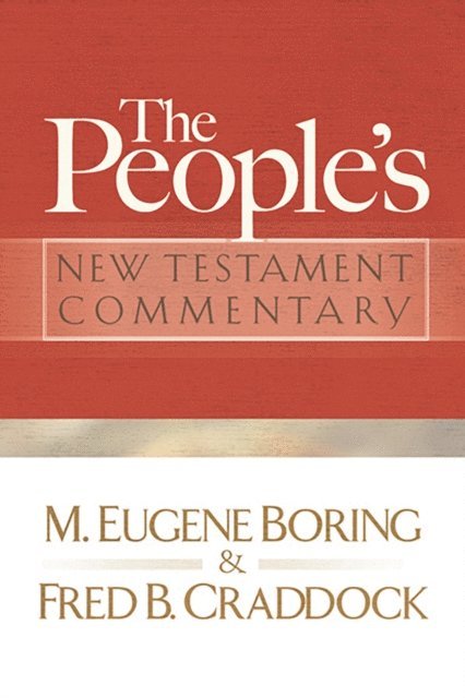 Fred B. Craddock, M. Eugene Boring - People's New Testament Commentary, E-bok