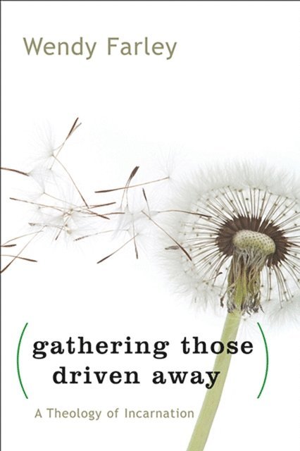 Wendy Farley - Gathering Those Driven Away, E-bok