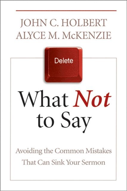 Alyce M. McKenzie, John C. Holbert - What Not to Say, E-bok