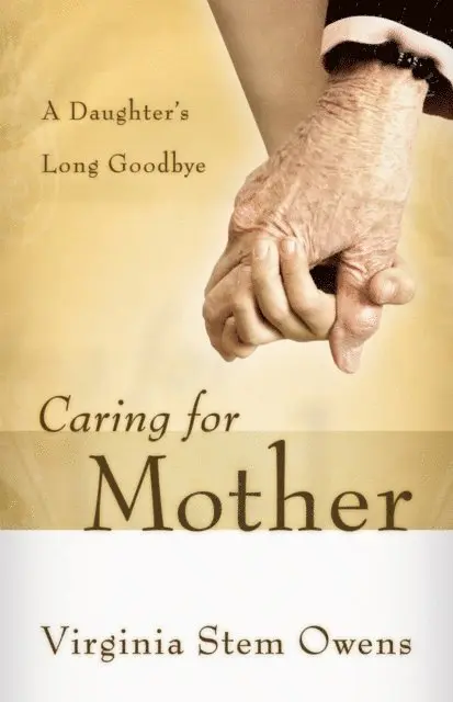 Virginia Stem Owens - Caring for Mother, E-bok. Tillgänglighet: Lägg i varukorg