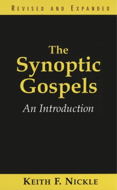 Keith F. Nickle - Synoptic Gospels, Revised and Expanded, E-bok