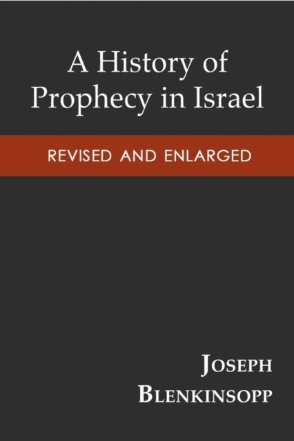 Joseph Blenkinsopp - History of Prophecy in Israel, Revised and Enlarged, E-bok