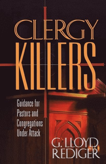 G. Lloyd Rediger - Clergy Killers, E-bok