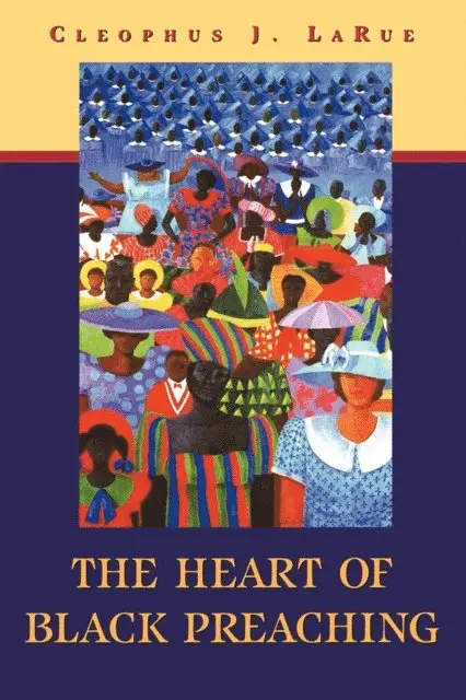 Cleophus J. LaRue - Heart of Black Preaching, E-bok. Tillgänglighet: Lägg i varukorg