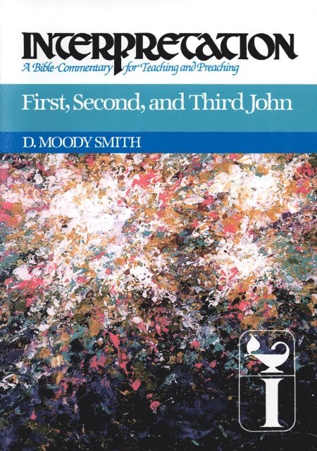 D. Moody Smith - First, Second, and Third John, E-bok