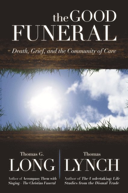 Thomas Lynch, Thomas G. Long - Good Funeral, E-bok