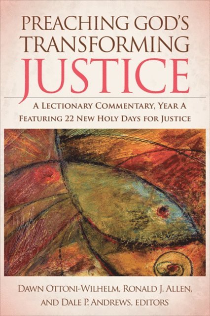 Dawn Ottoni-Wilhelm, Dale P. Andrews, Ronald J. Allen - Preaching God's Transforming Justice, E-bok