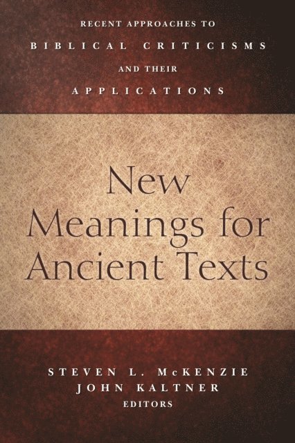 John Kaltner, Steven L. McKenzie - New Meanings for Ancient Texts, E-bok