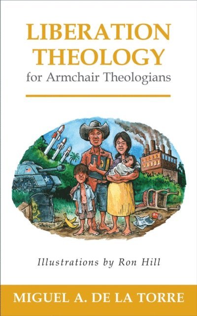 Miguel A. De La Torre - Liberation Theology for Armchair Theologians, E-bok