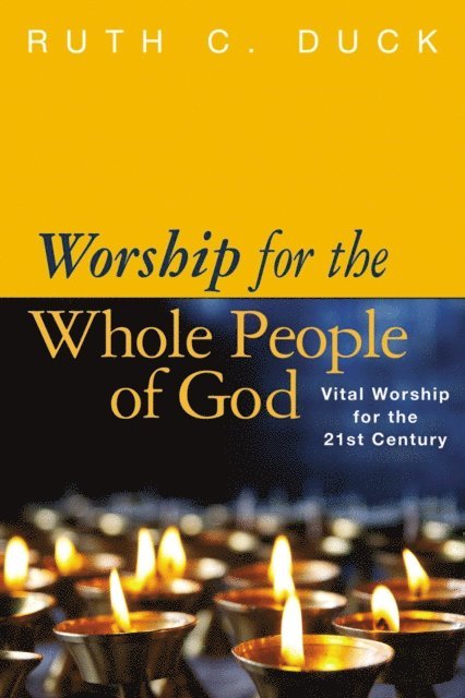 Ruth C. Duck - Worship for the Whole People of God, E-bok