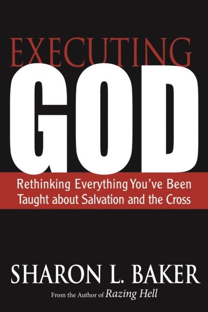Sharon L. Baker - Executing God, E-bok