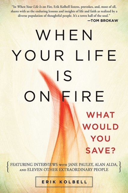 Erik Kolbell - When Your Life Is on Fire, E-bok