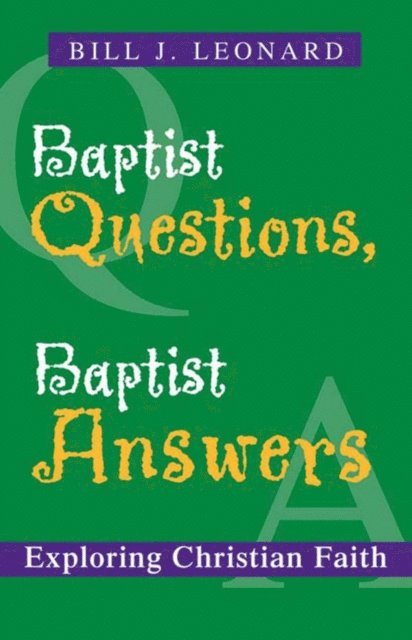 Bill J. Leonard - Baptist Questions, Baptist Answers, E-bok