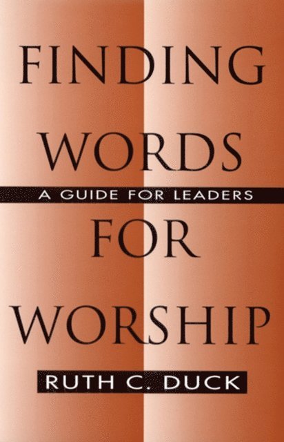 Ruth C. Duck - Finding Words for Worship, E-bok