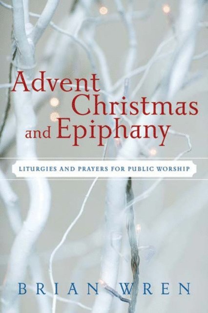 Brian Wren - Advent, Christmas, and Epiphany, E-bok